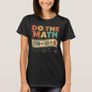 Do The Math 67 Meme Funny Six Seven Men Women Kids T-Shirt