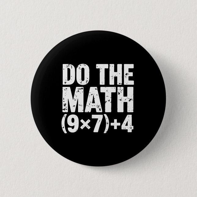 Do The Math 67 Meme Funny Six Seven Teacher  Button (Front)