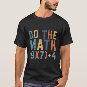 Do The Math 67 Meme Funny Six Seven Teacher  T-Shirt