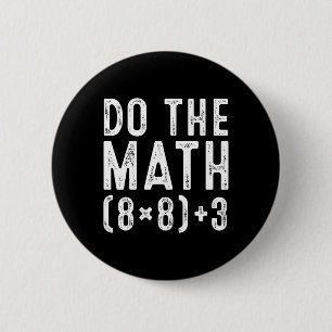 Do The Math 67 Meme Funny Six Seven Teacher Women  Button