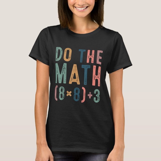 Do The Math 67 Meme Funny Six Seven Teacher Women  T-Shirt (Front)