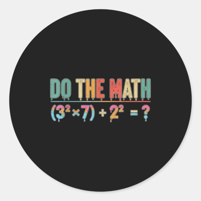 Do The Math 67 Meme Funny Teacher Six Seven Men Wo Classic Round Sticker (Front)