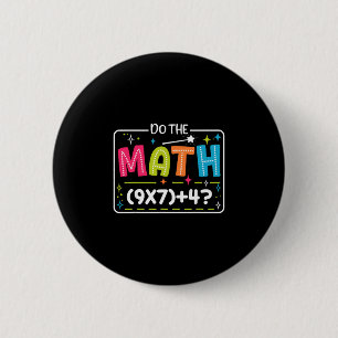Do The Math 67 Meme Match Teacher Funny  Button
