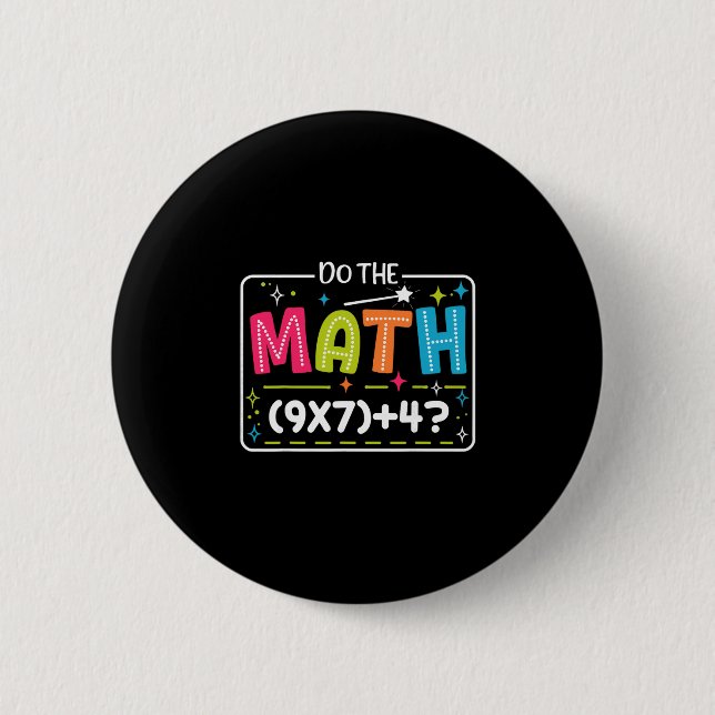 Do The Math 67 Meme Match Teacher Funny  Button (Front)