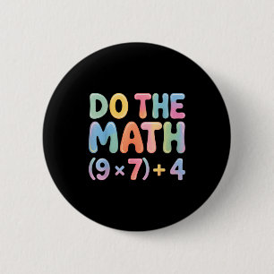 Do The Math 67 Six Seven 6 7  Button