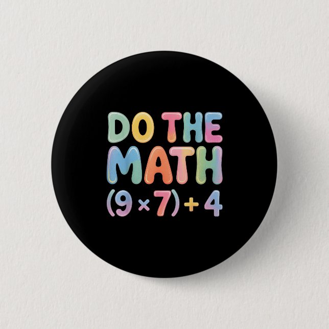 Do The Math 67 Six Seven 6 7  Button (Front)