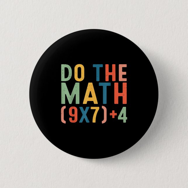 Do The Math 67 Six Seven Meme Teacher Student Men  Button (Front)