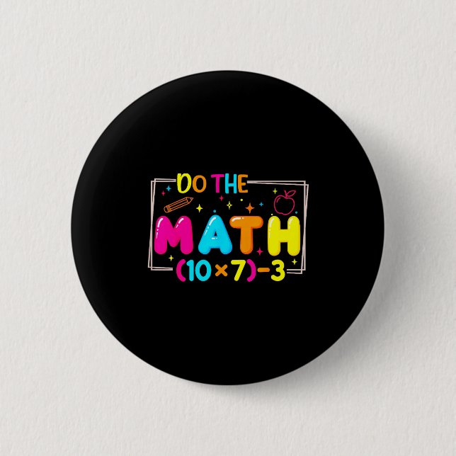 Do The Math 67 Teacher Meme Funny  Button (Front)