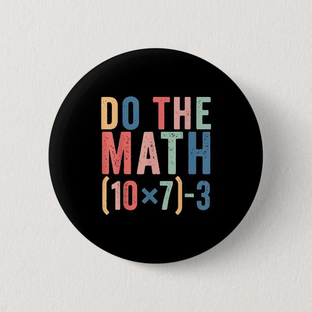 Do The Math 67 Teacher Meme Funny  Button (Front)