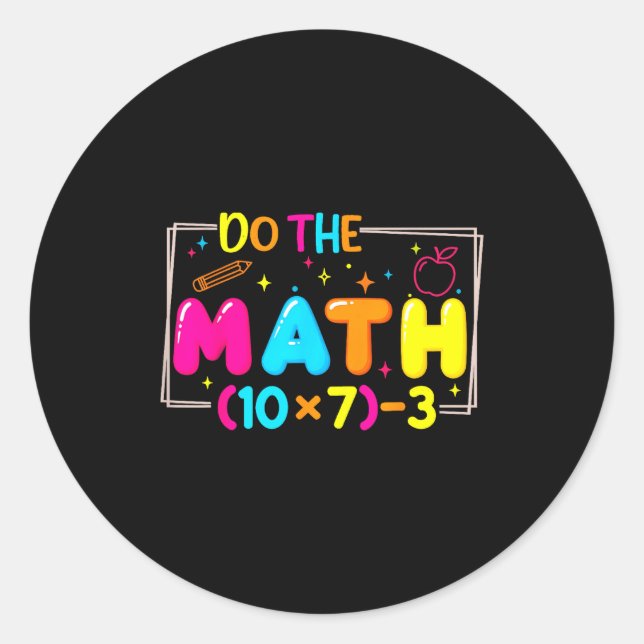 Do The Math 67 Teacher Meme Funny  Classic Round Sticker (Front)