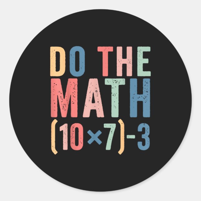 Do The Math 67 Teacher Meme Funny  Classic Round Sticker (Front)