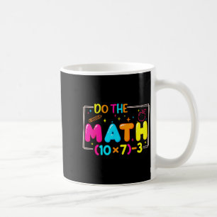 Do The Math 67 Teacher Meme Funny  Coffee Mug