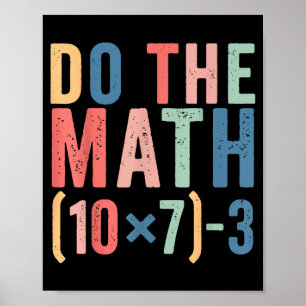 Do The Math 67 Teacher Meme Funny  Poster