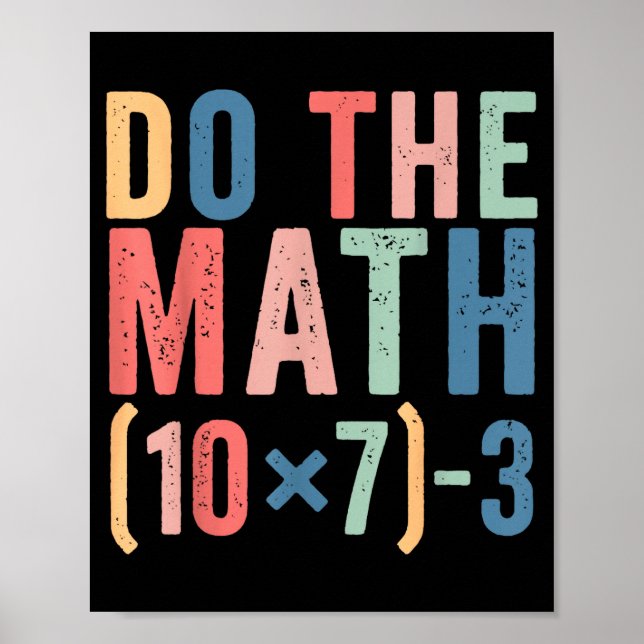 Do The Math 67 Teacher Meme Funny  Poster (Front)