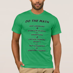 DO THE MATH Conspiracy Theorist Qualities T-Shirt