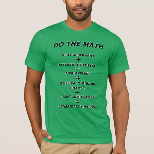 DO THE MATH Conspiracy Theorist Qualities T_Shirt