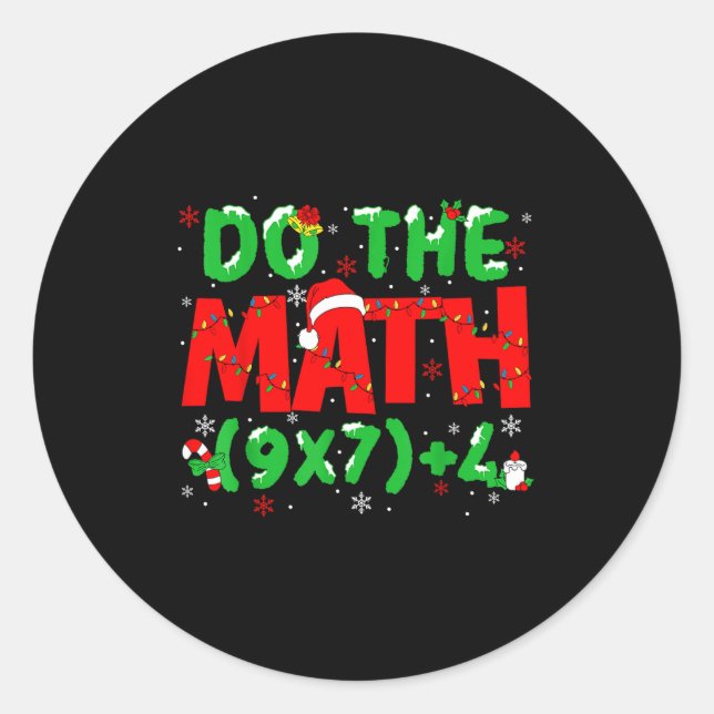 Do The Math Equation Christmas Math Teacher 6 7 Si Classic Round Sticker (Front)