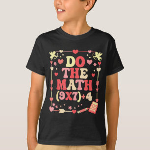 Do The Math Equation Valentine's Day Math Teacher  T-Shirt