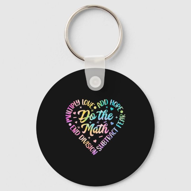 Do The Math Multiply Love Add Hope Math Teacher Ti Keychain (Front)