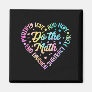 Do The Math Multiply Love Add Hope Math Teacher Ti Magnet