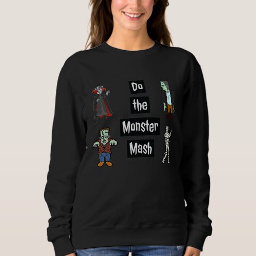 Do The Monster Mash Sweatshirt