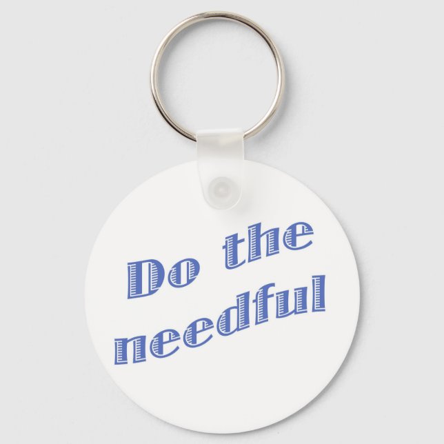Do the Needful 1 Keychain (Front)