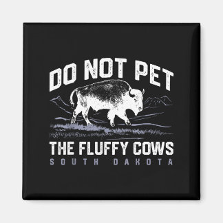 Do The Not Pet Fluffy Cows National Magnet