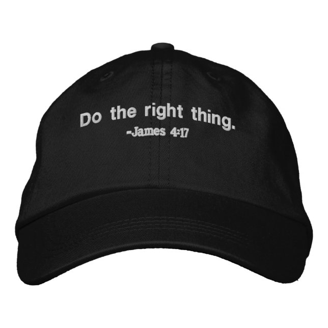Do the right thing Bible Quote Customize It Embroidered Baseball Cap (Front)