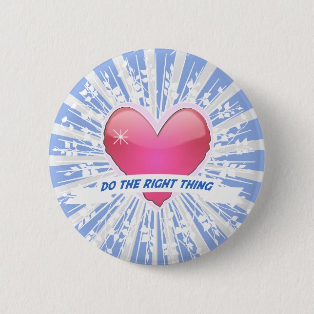 Do the Right Thing Pinback Button (Front)