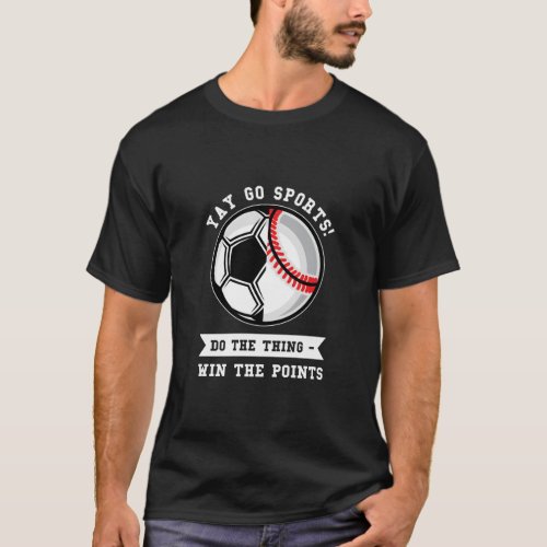 Do The Thing Win The Points Baseball  T_Shirt