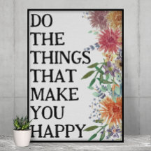Do The Things That Make You Happy Motivational