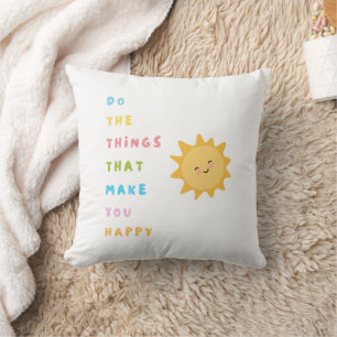 Do the things that make you happy throw pillow