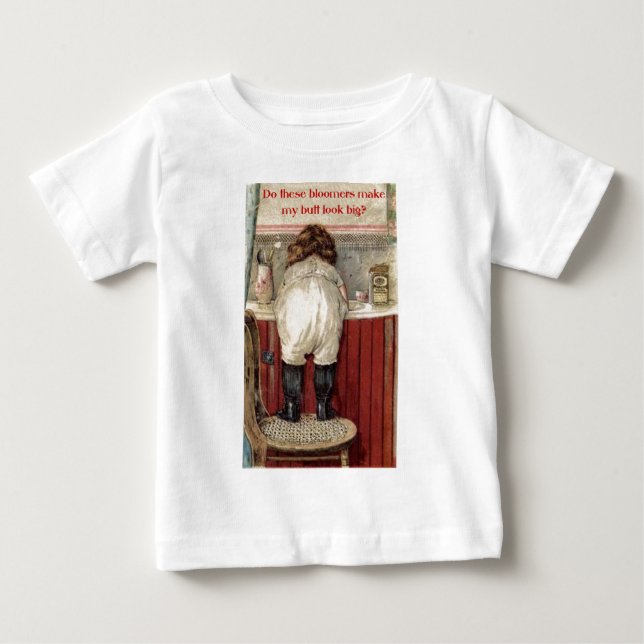 Do These Bloomers Make My Butt Look Big? Baby T-Shirt (Front)