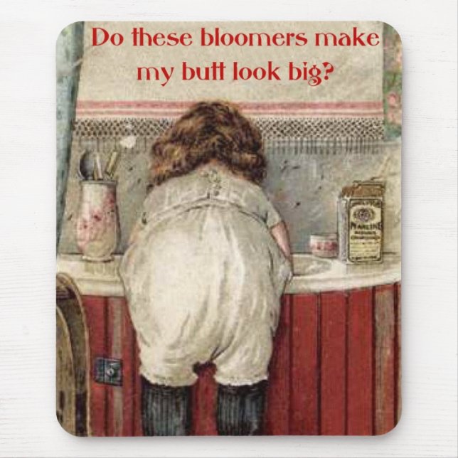 Do These Bloomers Make My Butt Look Big? Mouse Pad (Front)