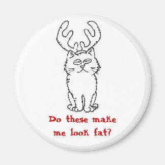 Do these make me look fat? magnet