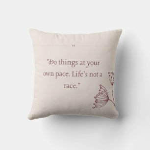 Do things at your own pace throw pillow