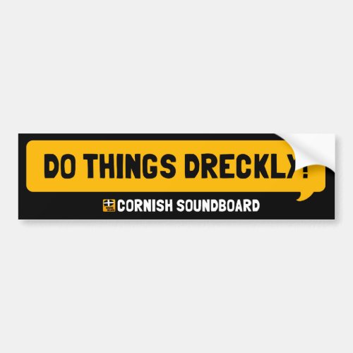 Do Things Dreckly A Cornish Soundboard Bumper Sti Bumper Sticker