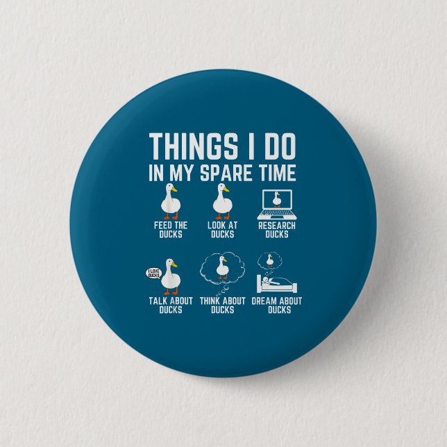 Do Things Spare Time Ducks Lover Button (Front)