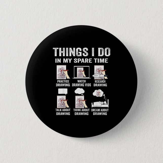Do Things Spare Time Hobby Drawing Button (Front)