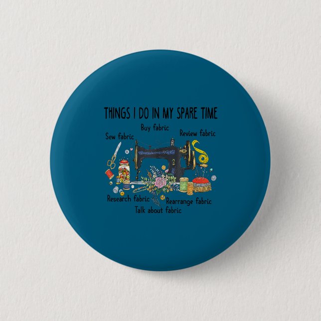 Do Things Spare Time Sewing Quilting Button (Front)