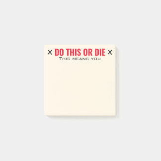 Do This or Die Custom Funny Post-it Notes