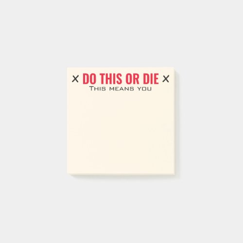 Do This or Die Custom Funny Post_it Notes