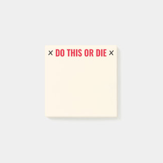 Do This or Die Funny Post-it Notes