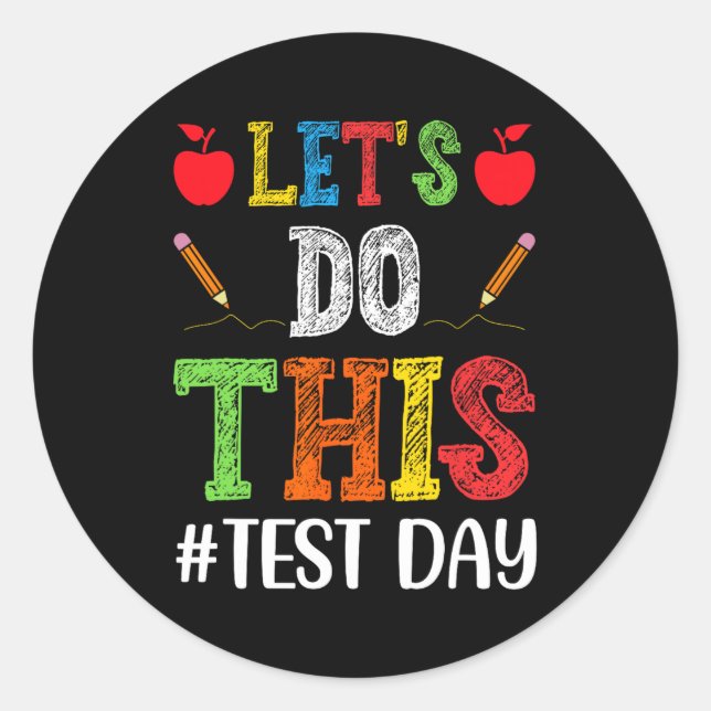 Do This Test Day Motivational Testing Teacher Stud Classic Round Sticker (Front)