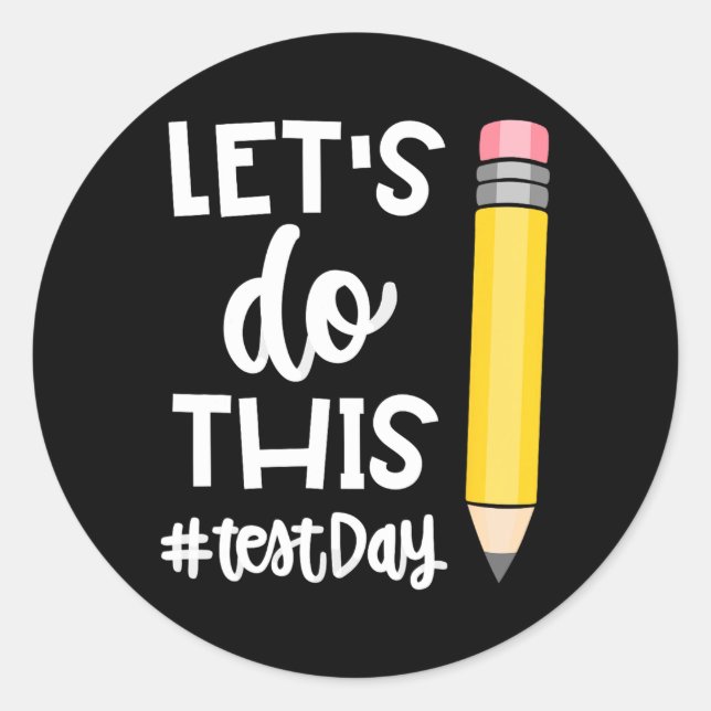 Do This Test Day State Testing Teacher Motivationa Classic Round Sticker (Front)