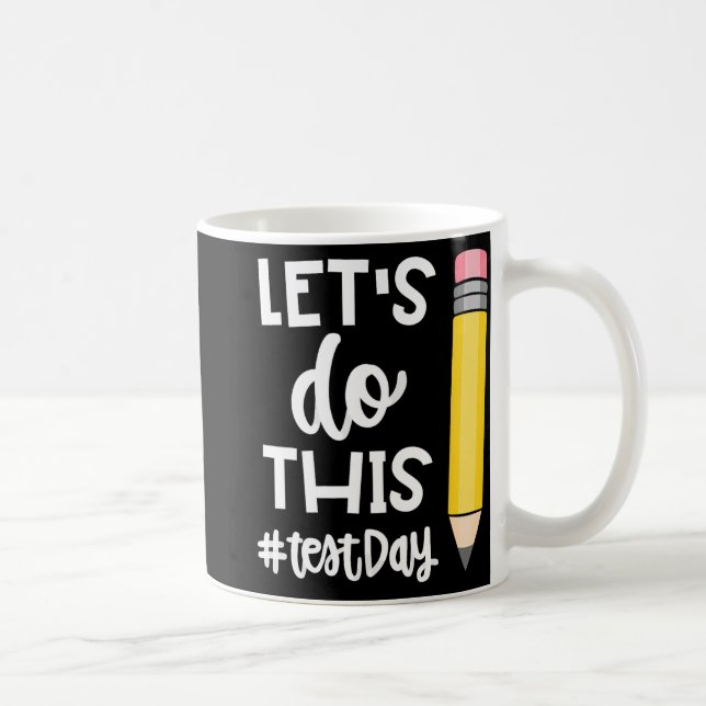 Do This Test Day State Testing Teacher Motivationa Coffee Mug (Right)
