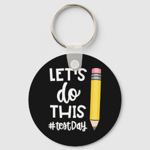 Do This Test Day State Testing Teacher Motivationa Keychain