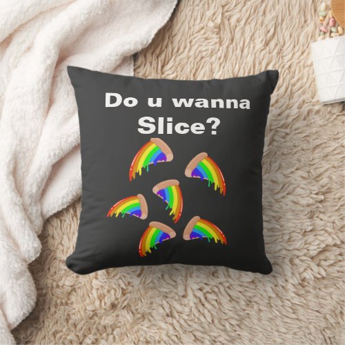 do u wanna slice Funny lgbtq rainbow pizza Throw Pillow