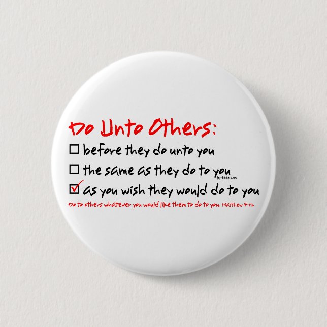 Do Unto Others Pinback Button (Front)