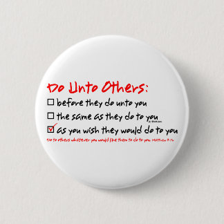 Do Unto Others Pinback Button